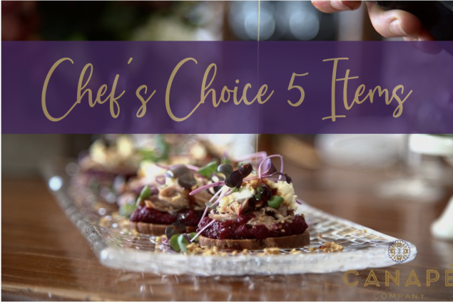 Chefs Choice Canape 5 items + 1 Free